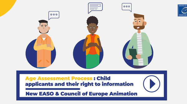 Image for Age Assessment Process: Child applicants and their right to information New EASO & Council of Europe Animation
